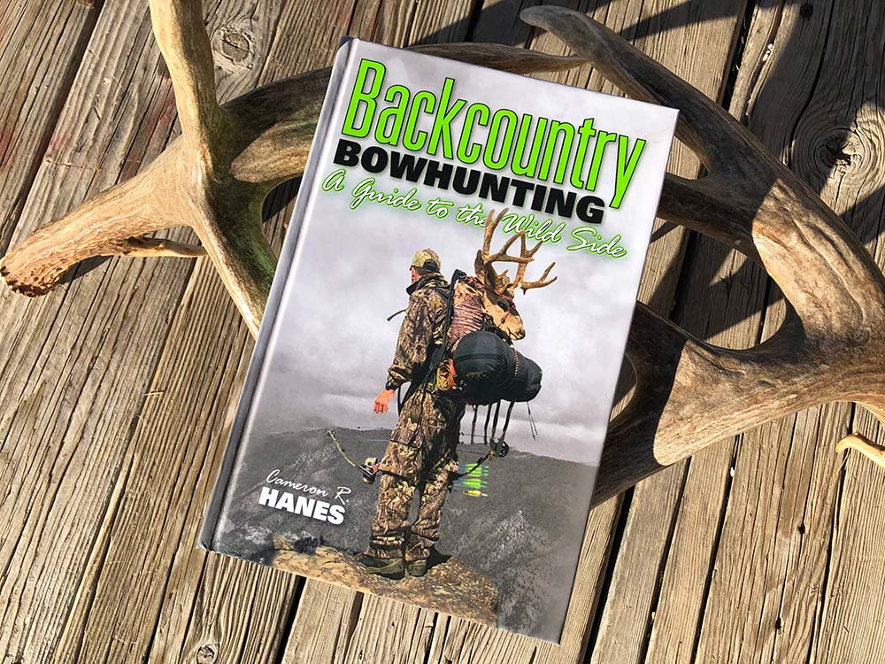 Backcountry Bowhunting: A Guide to the Wild Side, by Cameron Hanes