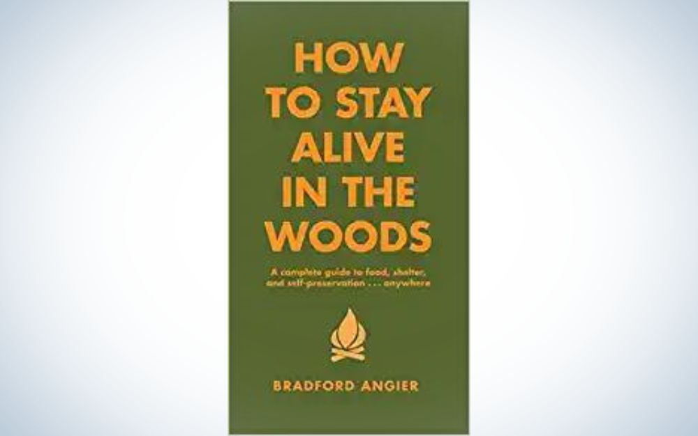 Bradford Angierâs How to Stay Alive in the Woods