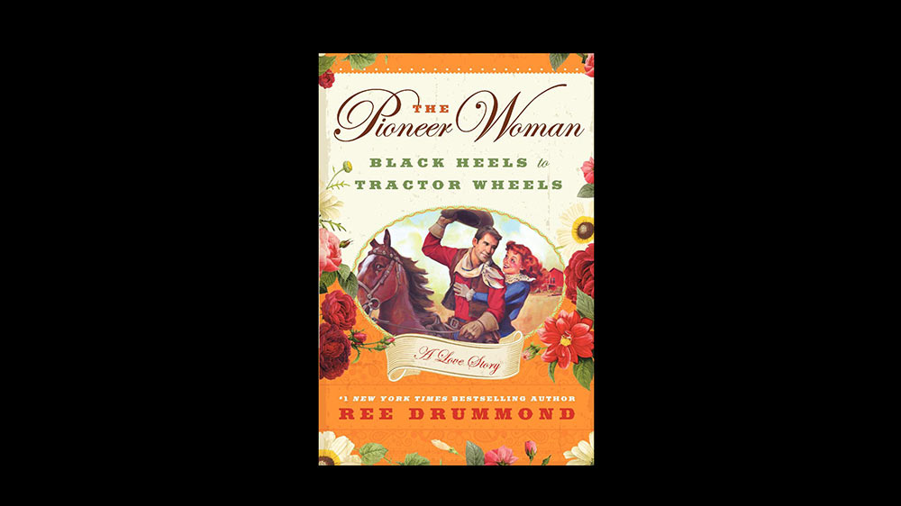 u003cemu003eThe Pioneer Woman: Black Heels to Tractor Wheelsu003c/emu003e by Ree Drummond