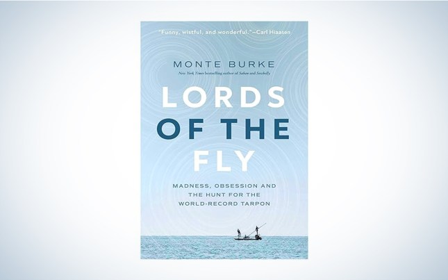 We read Lords of the Fly: Madness, Obsession, and the Hunt for the World Record Tarpon.